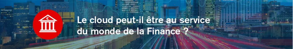 Le cloud peut-il être au service de la finance